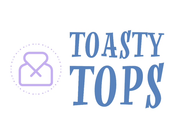 Toasty Tops